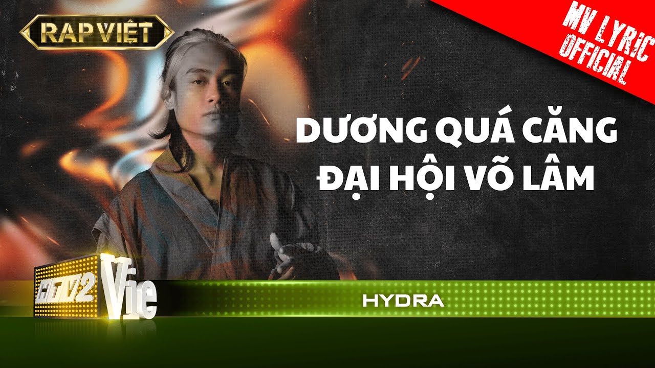 Hydra - Dương Quá Căng, Đại Hội Võ Lâm - Team Karik | RAP VIỆT [MV Lyrics]